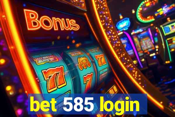 bet 585 login